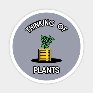 Thinking Of Plants Magnet